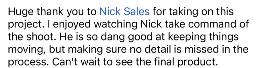 Client testimonial about Nick taking command of the shoot